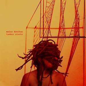 ดาวน์โหลดและฟังเพลง Tambor Atento พร้อมเนื้อเพลงจาก Maíra Freitas