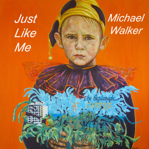 Listen to Just Like Me song with lyrics from Michael Walker