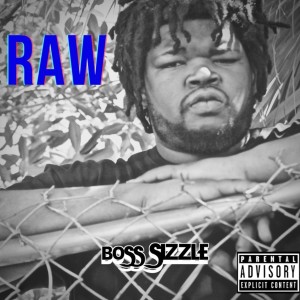 ดาวน์โหลดและฟังเพลง Raw (Explicit) พร้อมเนื้อเพลงจาก Boss Sizzle