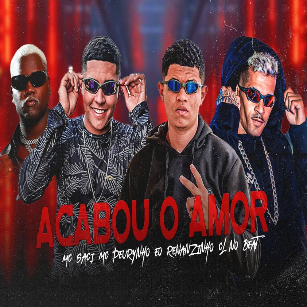 Acabou o Amor (feat. MC Saci) (Explicit)