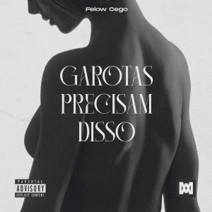 收聽Felow Cego的Garotas Precisam Disso (Explicit)歌詞歌曲