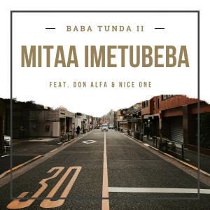 Listen to Mitaa Imetubeba song with lyrics from Baba Tunda II