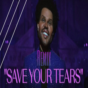 Listen to Save Your Tears Remix song with lyrics from The Week