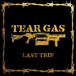 收聽Tear Gas的Last Trip (Explicit)歌詞歌曲