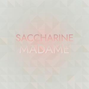 Various的专辑Saccharine Madame