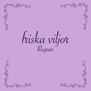 ดาวน์โหลดและฟังเพลง Regrets (Single Version) พร้อมเนื้อเพลงจาก Friska Viljor