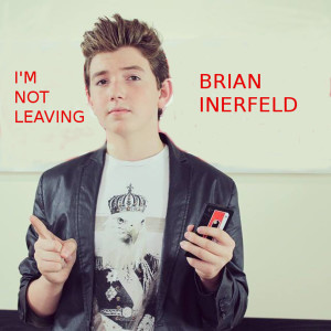 Brian Inerfeld的專輯I'm Not Leaving - Single