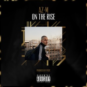 ดาวน์โหลดและฟังเพลง On the Rise (Explicit) พร้อมเนื้อเพลงจาก Az-M