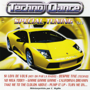 อัลบัม Spécial Tuning Vol. 6 (Les Gros Sons Techno Dance Pour Ta Voiture) ศิลปิน Techno Dance Special Tuning