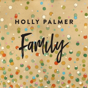 Holly Palmer的專輯Family