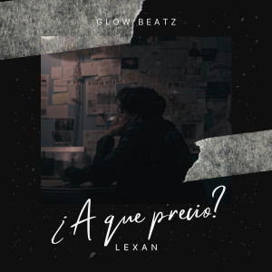 Lexan的專輯¿A Que Precio?