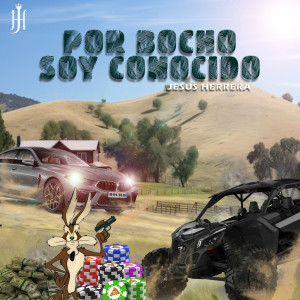 收聽Jesús Herrera的Por Bocho Soy Conocido歌詞歌曲