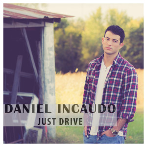 收聽Daniel Incaudo的Just Drive歌詞歌曲