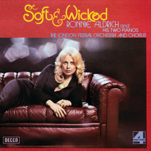 Ronnie Aldrich & His 2 Pianos的專輯Soft And Wicked