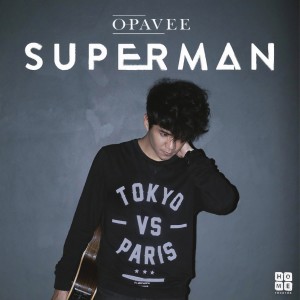 Dengarkan lagu Superman nyanyian O-Pavee dengan lirik