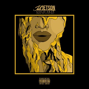 ดาวน์โหลดและฟังเพลง Gold Skin (Explicit) พร้อมเนื้อเพลงจาก Job Jetson
