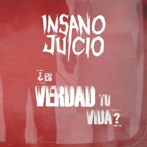 Album ¿Es Verdad tu Vida? from Insano Juicio