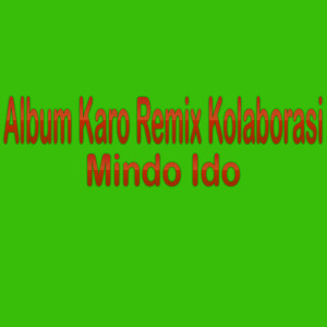 Album Karo Remix Kolaborasi dari Nurul Tampubolon
