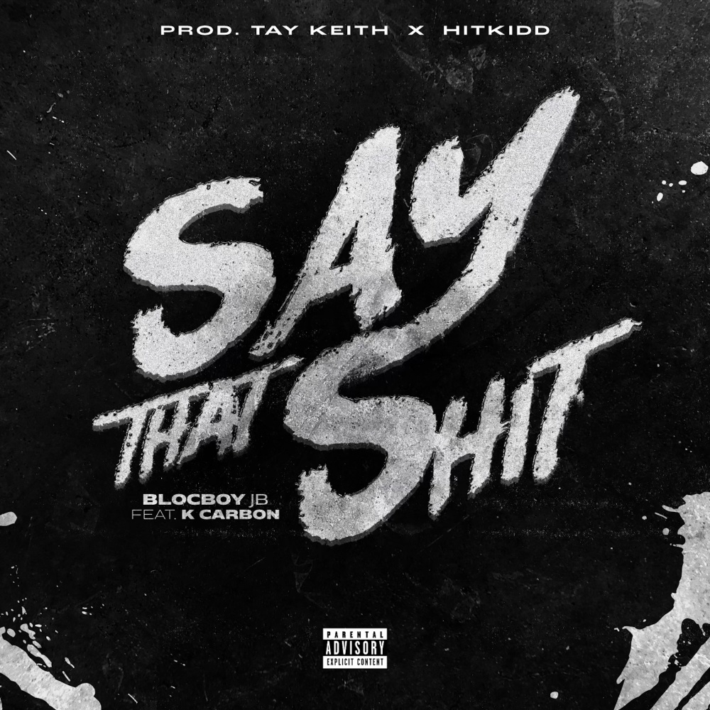 Say That Shit (feat. K Carbon) (Explicit)