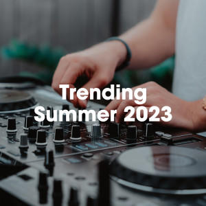 อัลบัม Trending Summer 2023 (Explicit) ศิลปิน Various