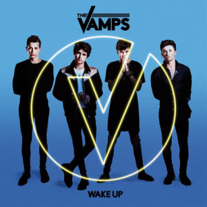 收聽The Vamps的Wake Up歌詞歌曲