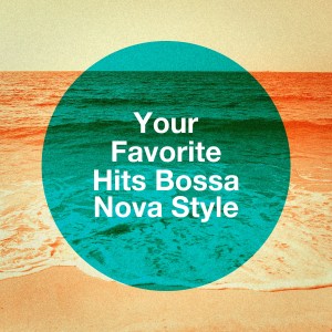Bossa Nova Collective的專輯Your Favorite Hits Bossa Nova Style
