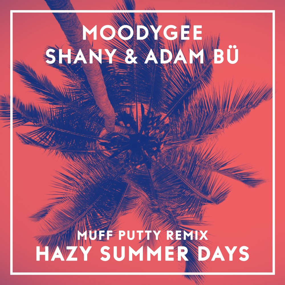 Hazy Summerdays (Muff Putty Remix) (Explicit) (Muff Putty Remix|Explicit)