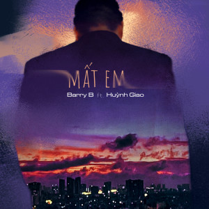 Listen to Mất Em song with lyrics from BarryB