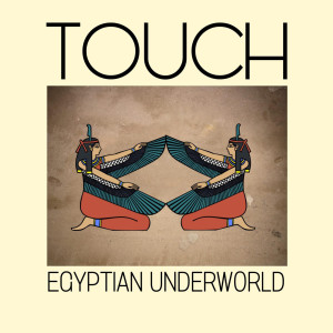 Touch的专辑Egyptian Underworld