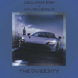 ดาวน์โหลดและฟังเพลง The Diversity พร้อมเนื้อเพลงจาก CIRCUSSSS BABY
