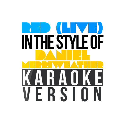 Red (Live) [In the Style of Daniel Merriweather] [Karaoke Version]