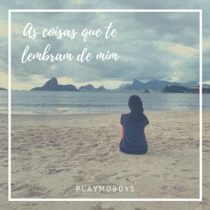 Playmoboys的專輯As coisas que te lembram de mim