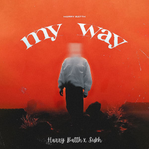 Listen to My Way (Explicit) song with lyrics from Harry Batth
