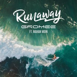 收聽Gromee的Runaway (Radio Edit)歌詞歌曲
