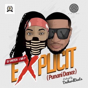 Listen to Punani Dance (Explicit) song with lyrics from DJ Switch