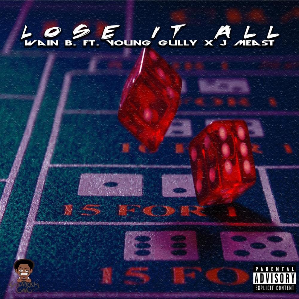 Lose It All (feat. J Meast & Young Gully) (Explicit)