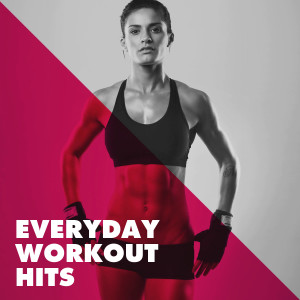 Album Everyday Workout Hits oleh Various Artists