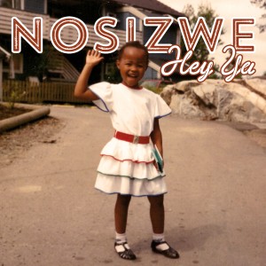 ดาวน์โหลดและฟังเพลง Hey Ya พร้อมเนื้อเพลงจาก Nosizwe