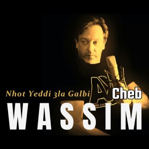 ดาวน์โหลดและฟังเพลง Nhot Yeddi 3la Galbi พร้อมเนื้อเพลงจาก Cheb Wassim