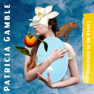อัลบัม Cover Me In Sunshine ศิลปิน Patricia Gamble