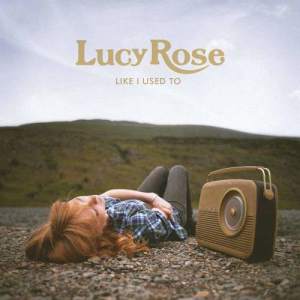 ดาวน์โหลดและฟังเพลง Be Alright พร้อมเนื้อเพลงจาก Lucy Rose