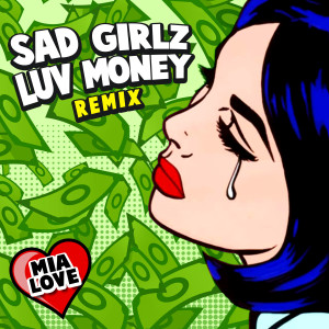 收聽Mia Love的Sad Girlz Luv Money (Remix)歌詞歌曲