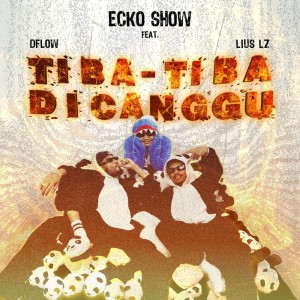 Dengarkan Tiba Tiba Di Canggu (Explicit) lagu dari Ecko Show dengan lirik