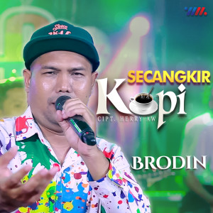 Dengarkan lagu Secangkir Kopi nyanyian Brodin dengan lirik