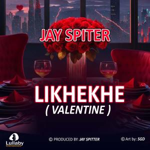Listen to Likhekhe (Valentine) song with lyrics from Jay Spitter