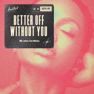 ดาวน์โหลดและฟังเพลง Better off Without You พร้อมเนื้อเพลงจาก MD & JAFURI