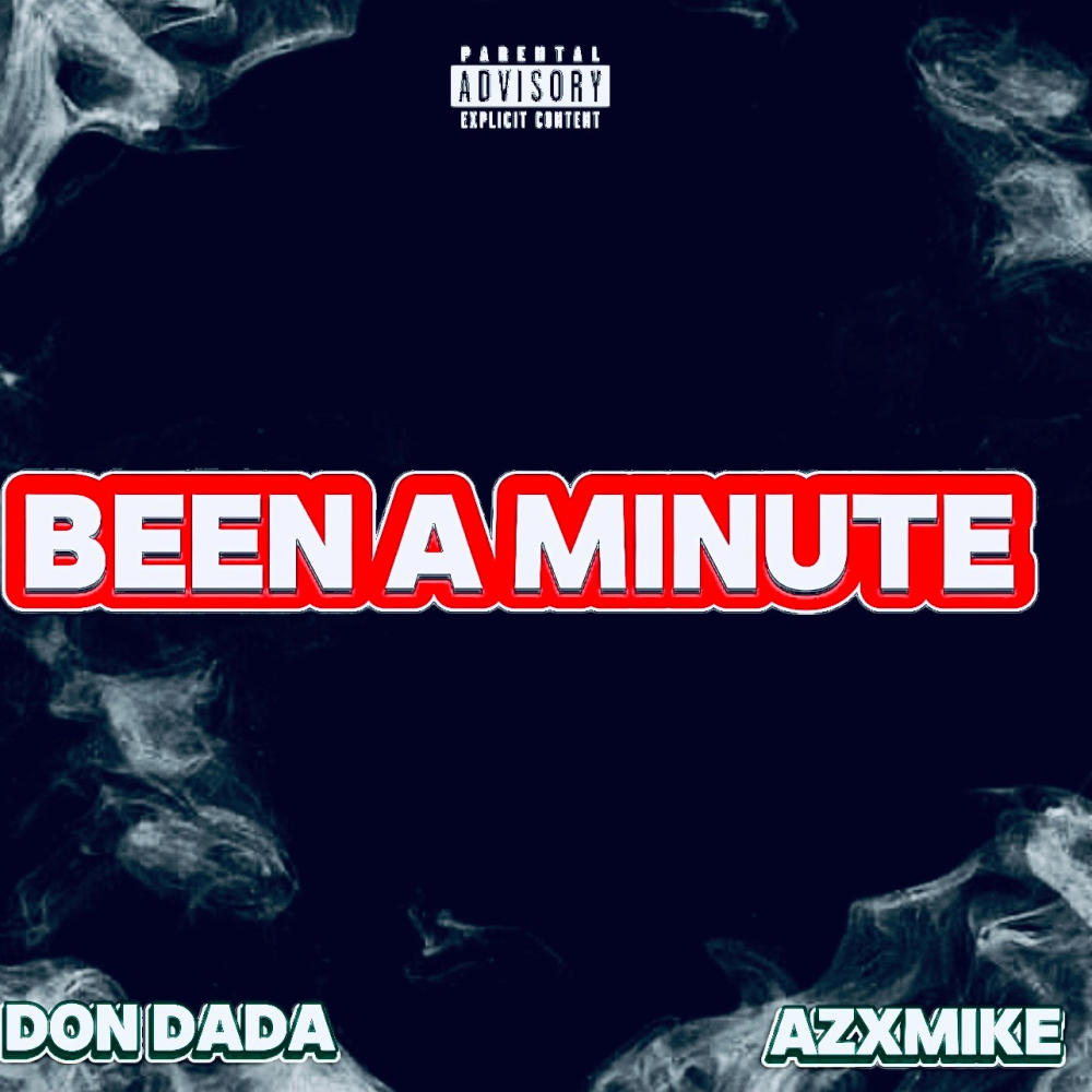 Been A Minute (feat. DON DADA) (Explicit)