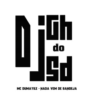收聽DJ GH do SD的Nada Vem de Bandeja歌詞歌曲