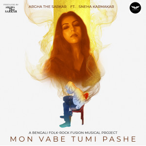 Listen to Mon Vabe Tumi Pashe song with lyrics from Argha The Sarkar