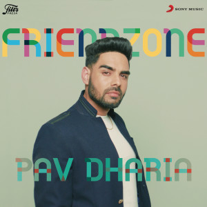 收聽Pav Dharia的Friendzone歌詞歌曲